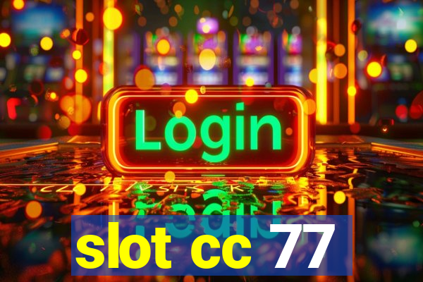 slot cc 77